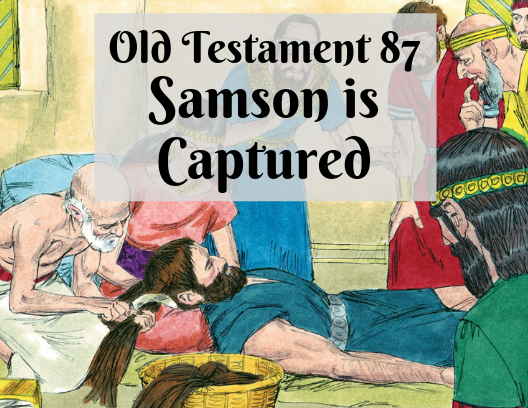 OT 087 - Samson is Captured